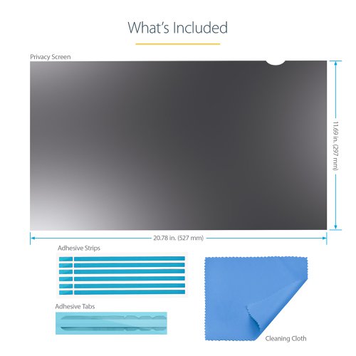 8ST10351619 | The monitor privacy screen is easy to attach and remove. Simply attach the 23.8 inch privacy screen to your 16:9 aspect ratio display using the attachment strips or slide-mount tabs. This confidentiality screen filter is also reversible. The matte side provides you with glare reduction and the glossy side of the privacy screen will provide you with increased clarity.Protect Your PrivacyThe privacy screen protector for desktop monitors is a great investment if you want to protect your privacy. It is a convenient and cost-effective way to keep your classified information, intellectual property or any other important data you wish to keep protected. You can have a peace of mind while working in the office or public environments because you know your screen is protected with the 30+/- degree privacy viewing angle. The cutout on the top corner of the privacy screen makes it easy to remove for sharing content with trusted audiences or switching between finishes.Blue Light ReductionLowering blue light exposure is important. To reduce digital eye strain, the monitor privacy film blocks between 40% to 51% of the blue light in the wavelength range of 380nm to 480nm.Antimicrobial ProtectionOur privacy screens feature an anti-microbial coating on the matte-side of the filter. Embedded antimicrobial technology provides protection against bacterial microbes by continuously eliminating up to 99.99% of certain surface bacteria. Antimicrobial screen protectors are ideal for environments where disinfection is important.The Choice of IT Pros Since 1985StarTech.com conducts thorough compatibility and performance testing on all our products to ensure we are meeting or exceeding industry standards and providing high-quality products to IT Professionals. Our local StarTech.com Technical Advisors have broad product expertise and work directly with our StarTech.com Engineers to provide support for our customers both pre and post-sales. The TAA compliant PRIVACY-SCREEN-238M is backed by a StarTech.com 2-year warranty and free lifetime technical support.