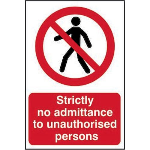 Self adhesive semi-rigid PVC Strictly No Admittance To Unauthorised Persons Sign (400 x 600mm). Easy