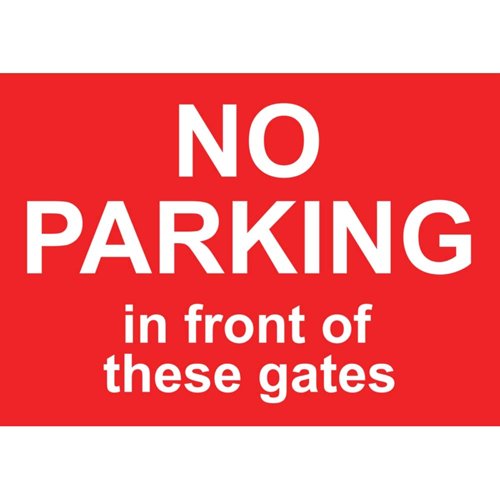 No Parking In Front of Gates Sign A4 PVC