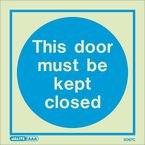 Photoluminescent Sign 'thisdoor Must Be Kept Closed' H X W: 150 X 150