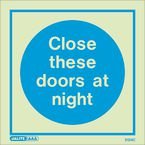 Photoluminescent Sign 'closethese Doors at Night' H X W: 150 X 150
