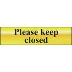 Please Keep Closed- Pol (200 X 50 Mm)