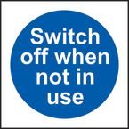 Switch Off When Notin Use - Sav (100 X 100 Mm)