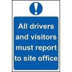 All Drivers and Visitors Mustreport to Site Office - Sapp (200 X 300 Mm)
