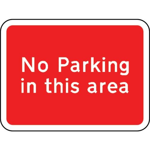 600 X 450mm Dibond 'No Parking In This Area' Road Sign (With Channel)