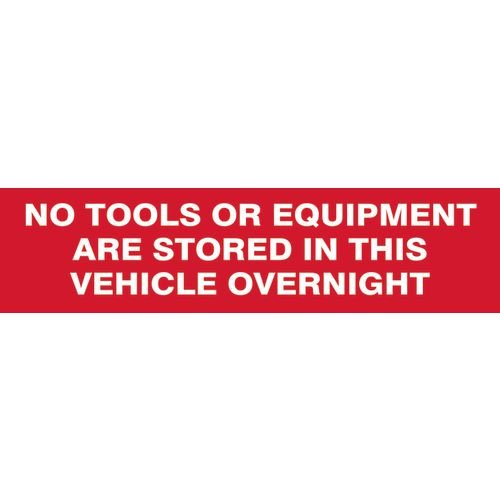 No Tools Or Equipment Stored In This Vehicle Overnight - Sav/Clg (200 X 50mm)