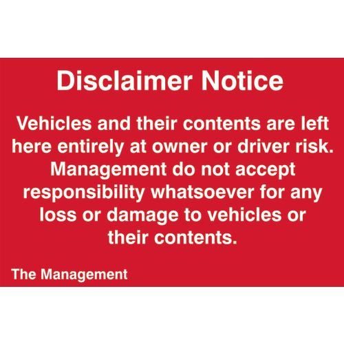 Disclaimer Notice - Vehicles And Their Contents Are Left Here Entirely At Owners Risk  - Sapp (300 X 200mm)