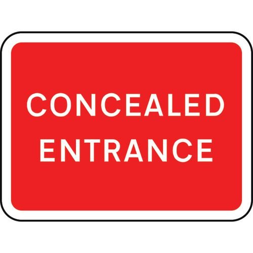 600 X 450mm Dibond 'Concealed Entrance' Road Sign (Without Channel)