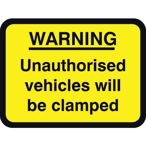 600 X 450mm Dibond 'Warning Unauthorised Vehicles.. Clamped' Road Sign (Without Channel)