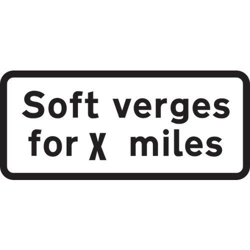 660 X 288mm Dibond 'Soft Verges For X Miles' Road Sign (With Channel)