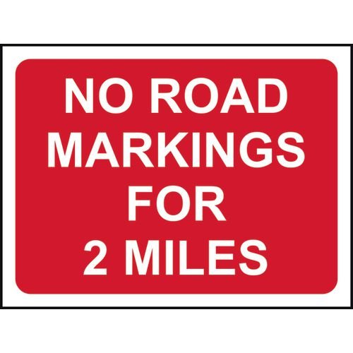 600 X 450mm  Temporary Sign - No Road Markings For 2 Miles