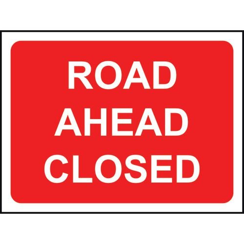 600 X 450mm  Temporary Sign - Road Ahead Closed