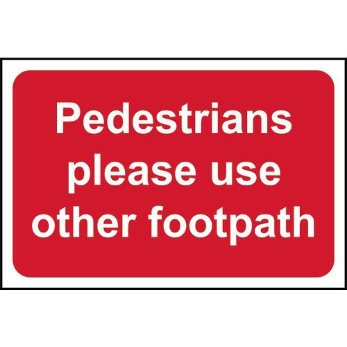 Pedestrians Please Use Other Footpath - 1.2mm Recyclable Pp (600 X 450mm)