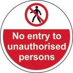 No Entry to Unauthorised Persons- R 9 Floor Graphic (400 mm Dia.)