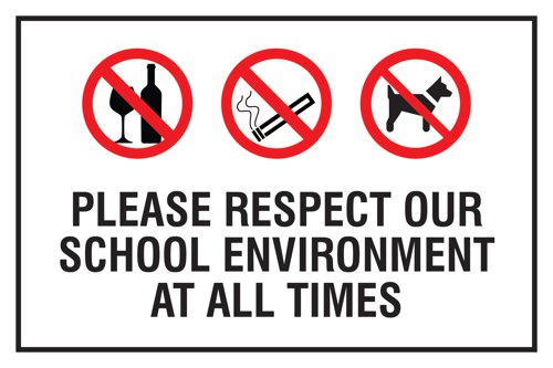 Educational Sign: Please respect our school environment at all times - PP (400 x 300mm)