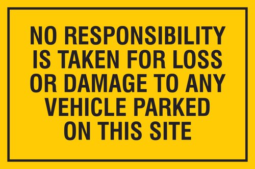 Educational Sign: No responsibility is taken for loss or damage to any vehicle parked on this site - PP (400 x 300mm)