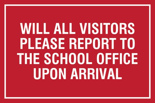 Educational Sign: Will all visitors please report to the school office upon arrival - PP (400 x 300mm)
