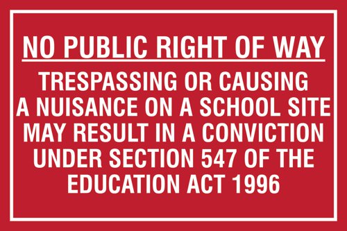 Educational Sign: No public right of way Trespassing or causing a nuisance on a school site... - PP (400 x 300mm)