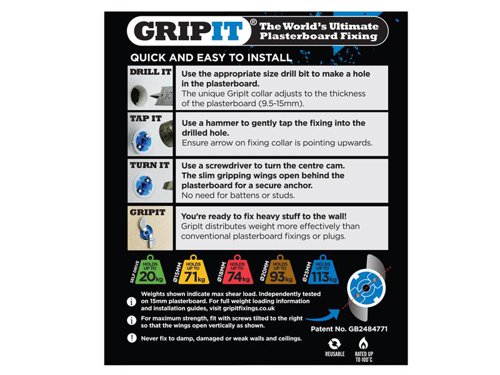 Gripit Plasterboard Fixings are designed for use with all types of plasterboard installation. The unique Gripit wings fold out in small cavity spaces to create a vice-like grip.Gripit Blue Fixings allow you to fix the heaviest of domestic heating boilers, TVs and kitchen cabinets to plasterboard walls. One Gripit Blue holds up to 113kg.Easy to install, you will require a 25mm drill bit. They are also removable and reusable. Each Gripit Blue is supplied with an M8 x 30mm bolt.This Pack of Gripit Blue Plasterboard Fixings contains:25 x Gripit Blue Fixings25 x Bolts M8 x 30mm