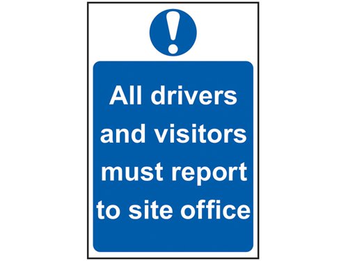 Scan All Drivers And Visitors Must Report To Site Office - PVC Sign 400 x 600mm