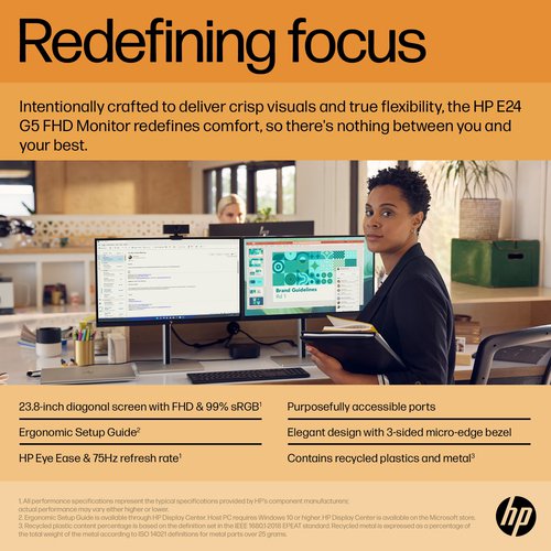 HP E24 G5 23.8 Inch FHD Monitor is crafted to deliver crisp visuals, personalised comfort, and true flexibility, the HP E24 G5 FHD Monitor redefines comfort, so there's nothing between you and your best. Stylishly designed with the planet in mind, this display is the perfect fit for both the office and home.